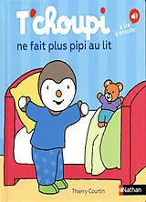 Broschiert T'choupi ne fait plus pipi au lit von Thierry Courtin