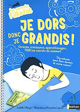 Broschiert Je dors donc je grandis ! : cerveau, croissance, apprentissages... tous les secrets du sommeil : des astuces pour bie... von Isabelle Filliozat