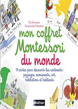 Broché Mon coffret Montessori du monde : 77 cartes pour découvrir les continents : paysages, monuments, art, habitations et ... de Eve; Tchoukriel, Emmanuelle Herrmann