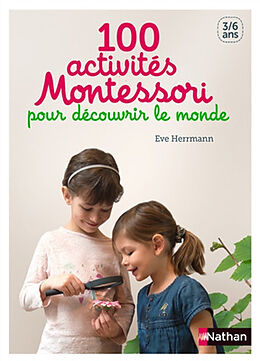 Broschiert 100 activités Montessori pour découvrir le monde von Eve Herrmann