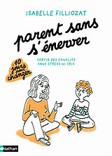 Broché Parents sans s'énerver : sortir des conflits sans stress ni cris de Isabelle Filliozat