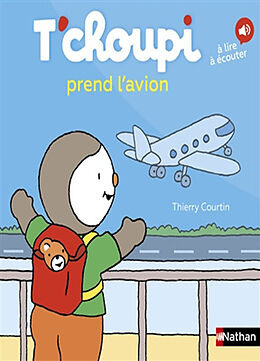 Broché T'choupi prend l'avion de Thierry Courtin