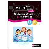 Broché M.H.M. : guide des séances + ressources : PS MS de Laurence Le Corf