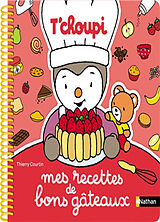 Broschiert T'choupi : mes recettes de bons gâteaux von Thierry Courtin
