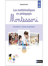 Broché Les mathématiques en pédagogie Montessori : numération, formes et grandeurs : de la PS à la GS de Marguerite Morin