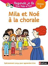 Broschiert Mila et Noé à la chorale : une histoire à lire tout seul, niveau 2 von Eric Battut