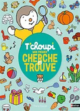Broschiert T'choupi : mon premier cherche et trouve von Thierry Courtin