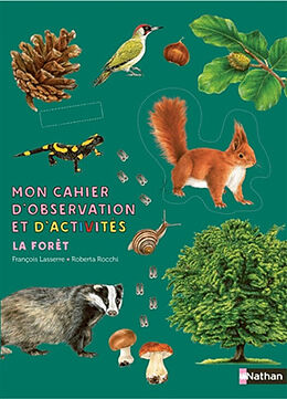 Broché Mon cahier d'observation et d'activités. La forêt de François Lasserre