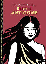 Broché Rebelle Antigone de MARIE-THéRèSE ; BUREAU, ALINE DAVIDSON