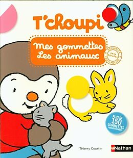 Broché T'choupi : mes gommettes les animaux de Thierry Courtin