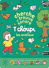 Broschiert T'choupi et les animaux : cherche et trouve sonore von Thierry Courtin