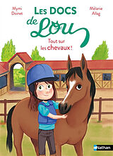 Broschiert Les docs de Lou. Tout sur les chevaux ! von Mymi; Allag, Mélanie Doinet