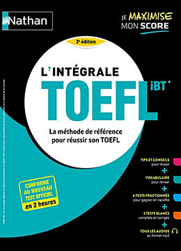 Broché L'intégrale TOEFL iBT : la méthode de référence pour réussir son TOEFL : conforme au nouveau test officiel en 2 heures de Serena Murdoch; Evensen, Paul R. Stern