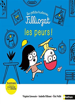 Broché Les peurs ! : 3 histoires pour les comprendre et les dépasser de Isabelle; Limousin, Virginie; Veillé, E Filliozat