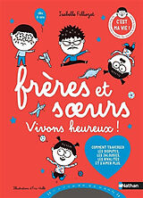 Broché Frères et soeurs : vivons heureux ! : comment traverser les disputes, les jalousies, les rivalités et s'aimer plus de Isabelle; Veillé, Eric Filliozat