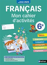 Broschiert Français, mon cahier d'activités 6e : nouveau programme 2025 von Stéphanie; Revert, Anne Callet