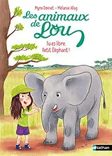 Broschiert Les animaux de Lou. Tu es libre, petit éléphant ! von Mymi; Allag, Mélanie Doinet