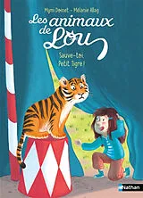 Broschiert Les animaux de Lou. Sauve-toi, petit tigre ! von Mymi; Allag, Mélanie Doinet