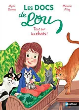 Broschiert Les docs de Lou. Tout sur les chats ! von Mymi; Allag, Mélanie Doinet