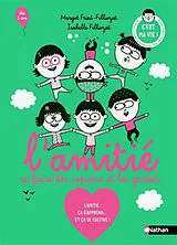 Broschiert L'amitié : se faire des copains et les garder : l'amitié, ça s'apprend... et ça se cultive ! von Margot; Filliozat, Isabelle Fried-Filliozat