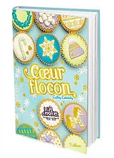 Broschiert Les filles au chocolat. Vol. 9 1/2. Coeur flocon von Cathy Cassidy