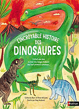 Broché L'incroyable histoire des dinosaures de Catherine ; Williams, Steve ; Husband, Amy Barr