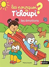 Kartonierter Einband Les Pourquoi de T'choupi - Les émotions von Thierry Courtin