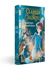 Broché Clarisse Caldwell. Vol. 3. Ballerines et clandestines de Ariane ; Kalengula, Catherine Delrieu