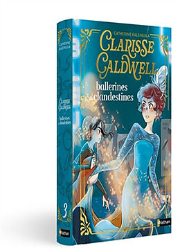 Broché Clarisse Caldwell. Vol. 3. Ballerines et clandestines de Ariane ; Kalengula, Catherine Delrieu