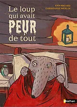 Broschiert Le loup qui avait peur de tout von Ann; Merlin, Christophe Rocard