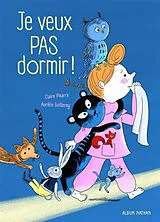 Broschiert Je veux pas dormir ! von Claire; Guillerey, Aurélie Pisarra