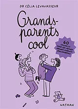Broschiert Grands-parents cool : 60 conseils pour les jeunes grands-parents d'aujourd'hui von Célia Levavasseur