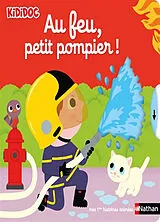 Kartonierter Einband Au feu, petit pompier ! von Nathalie Choux