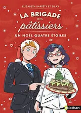 Broschiert La brigade des pâtissiers. Vol. 6. Un Noël quatre étoiles ! von Elizabeth; Silax Barfety