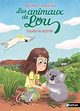 Broschiert Les animaux de Lou. Enquête en Australie von Mymi; Allag, Mélanie Doinet