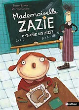 Broschiert Mademoiselle Zazie. Mademoiselle Zazie a-t-elle un zizi ? von Thierry; Durand, Delphine Lenain