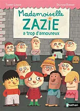 Broschiert Mademoiselle Zazie. Mademoiselle Zazie a trop d'amoureux von Thierry; Durand, Delphine Lenain