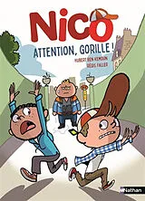 Broschiert Nico. Attention, gorille ! von Hubert; Faller, Régis Ben Kemoun