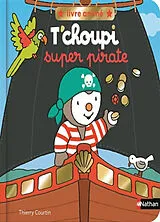 Kartonierter Einband T'choupi super pirate von Thierry Courtin