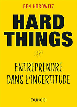 Couverture cartonnée HARD THINGS : ENTREPRENDRE DANS L'INCERTITUDE de Ben Horowitz