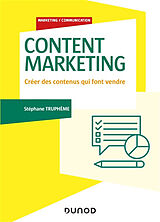 Broché Content marketing : créer des contenus qui font vendre de Stéphane Truphème