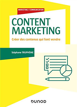 Broché Content marketing : créer des contenus qui font vendre de Stéphane Truphème