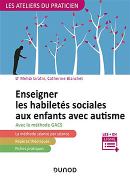 Broché Enseigner les habiletés sociales aux enfants avec autisme : avec la méthode Gacs de Mehdi; Blanchet, Catherine Liratni