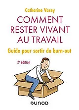 Broschiert Comment rester vivant au travail : guide pour sortir du burn-out von Catherine Vasey