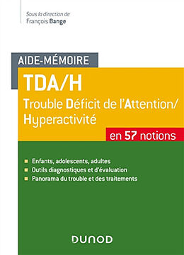 Broché TDA-H, trouble déficit de l'attention-hyperactivité : en 57 notions de François Bange