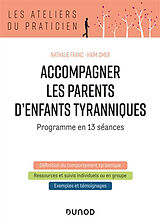 Broché Accompagner les parents d'enfants tyranniques : programme en 13 séances de Nathalie; Omer, Haïm Franc