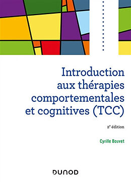 Broché Introduction aux thérapies comportementales et cognitives (TCC) de Cyrille Bouvet