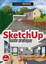 Broschiert SketchUp : guide pratique von Laurent Brixius