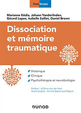 Broché Dissociation et mémoire traumatique : historique, clinique, psychothérapie et neurobiologie de M.; Vanderlinden, J.; Lopez, G. et al Kedia