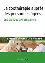 Broschiert La zoothérapie auprès des personnes âgées : une pratique professionnelle von François; Dibou, Gaëlle Beiger